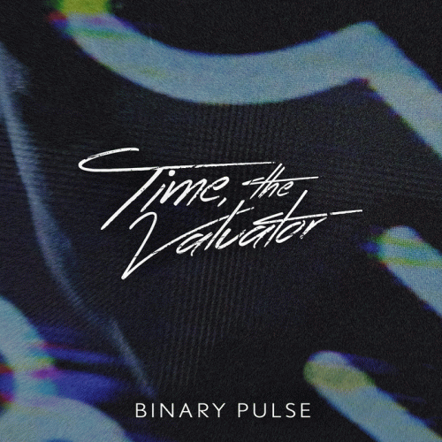 Time, The Valuator : Binary Pulse